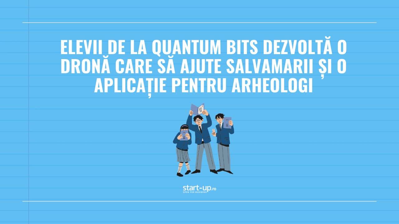 Elevii de la Quantum Bits dezvoltă o dronă pentru salvamari și o aplicație pentru arheologi