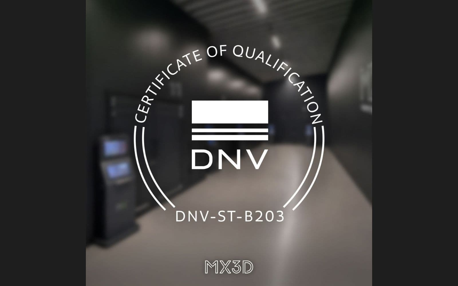 MX3D obține certificarea DNV AMC3 pentru facilitatea sa WAAM